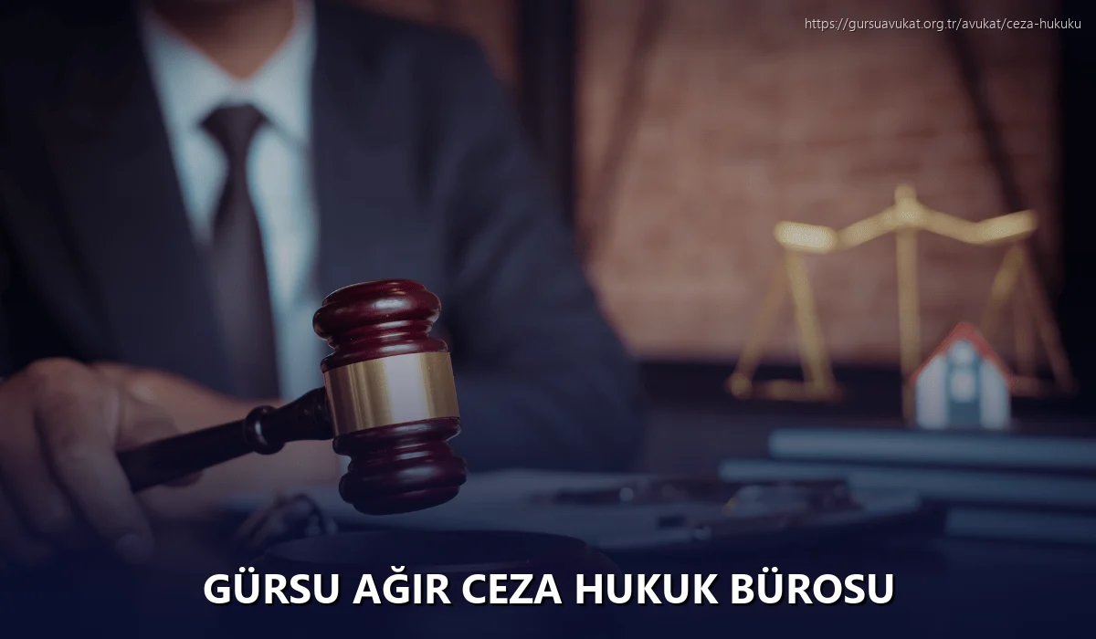 Gürsu Ağır Ceza Hukuk Bürosu